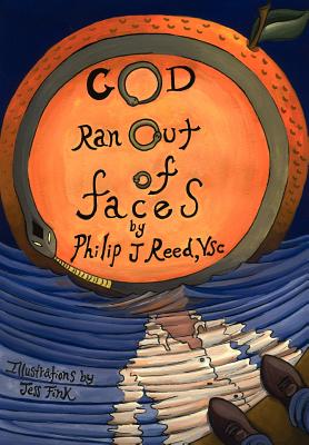 God Ran Out of Faces - Reed, Phil J
