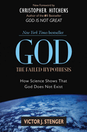 God the Failed Hypothesis?: How Science Shows That God Does Not Exist