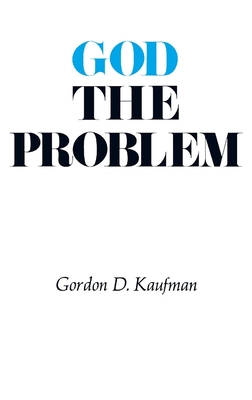 God the Problem - Kaufman, Gordon Dester
