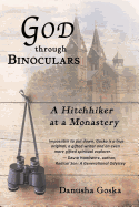 God through Binoculars: A Hitchhiker at a Monastery