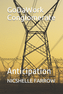 GoDaWork Conglomerate: Anticipation