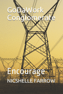 GoDaWork Conglomerate: Encourage