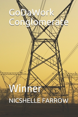 GoDaWork Conglomerate: Winner - Farrow, Nicshelle a