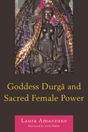 Goddess Durga and Sacred Female Power