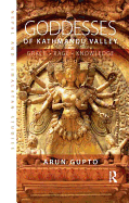 Goddesses of Kathmandu Valley: Grace, Rage, Knowledge