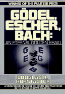 Godel, Escher, Bach: An Eternal Golden Braid