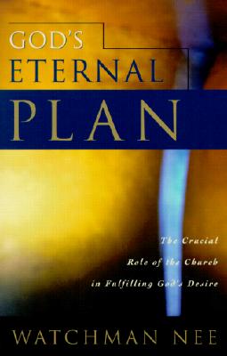 God's Eternal Plan - Nee, Watchman, and Lee, Witness