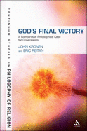 God's Final Victory: A Comparative Philosophical Case for Universalism