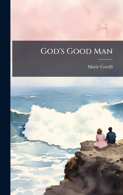 God's Good Man - Corelli, Marie