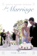 God's Grand Design for Marriage