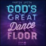 God's Great Dance Floor: Step 02