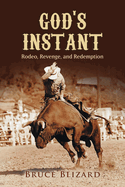 God's Instant: Rodeo, Revenge, and Redemption