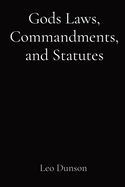 Gods Laws, Commandments, and Statutes