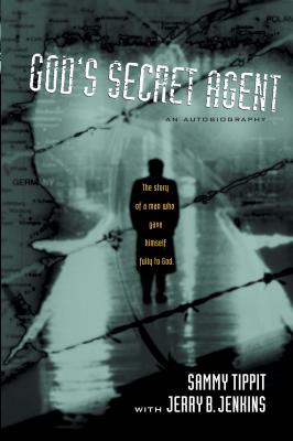 God's Secret Agent - Tippit, Sammy, and Jenkins, Jerry B