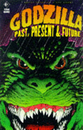Godzilla: Past, Present and Future