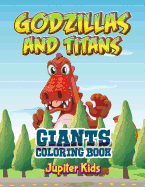 Godzillas and Titans: Giants Coloring Book