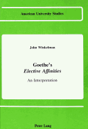 Goethe's �Elective Affinities�: An Interpretation