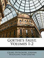 Goethe's Faust, Volumes 1-2