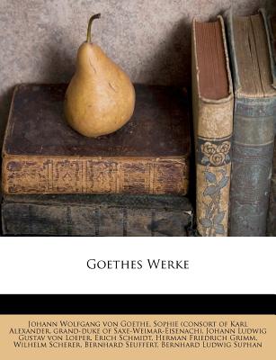 Goethe's Werke. - Johann Wolfgang Von Goethe (Creator)