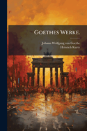 Goethes Werke.