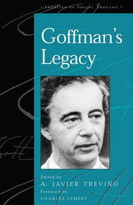 Goffman's Legacy - Baptista, Luiz Carlos (Contributions by), and Branaman, Ann (Contributions by), and Chriss, James J (Contributions by)