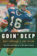 Goin' Deep: The Life and Times of a CFL Quarterback