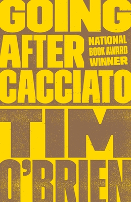 Going After Cacciato - O'Brien, Tim
