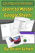 Going Chromebook: Learn to Master Google Sheets
