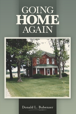 Going Home Again - Bubenzer, Donald L