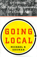 Going Local: Creating Self-Reliant Communities in a Global Age