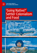 'Going Native?': Settler Colonialism and Food