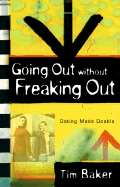Going Out Without Freaking Out: Dating Made Doable