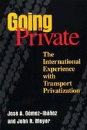 Going Private: The International Experience with Transport Privatization