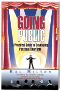Going Public: A Practical Guide to Developing Personal Charisma