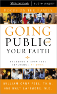 Going Public with Your Faith: Becoming a Spiritual Influence at Work