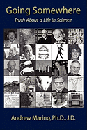 Going Somewhere: Truth about a Life in Science