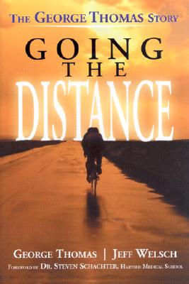Going the Distance: The George Thomas Story - Thomas, George, and Welsch, Jeff