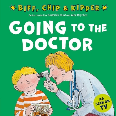Going to the Doctor (First Experiences with Biff, Chip & Kipper) - Hunt, Roderick, and Young, Annemarie