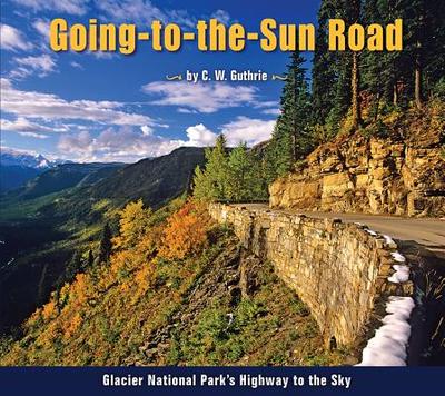 Going-To-The-Sun Road - Guthrie, C W (Photographer)