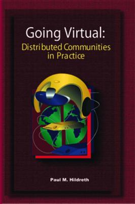 Going Virtual: Distributed Communities of Practice - Hildreth, Paul