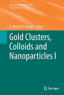Gold Clusters, Colloids and Nanoparticles I - Mingos, D Michael P (Editor)