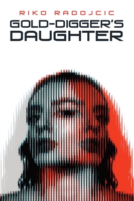 Gold-Digger's Daughter - Radojcic, Riko