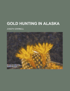 Gold Hunting in Alaska