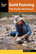 Gold Panning the Pacific Northwest