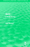 Gold (Routledge Revivals): A World Survey