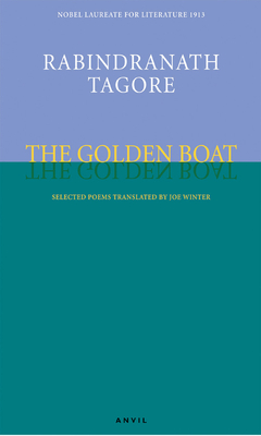 Golden Boat - Tagore, Rabindranath, Sir, and Winter, Joe (Translated by)