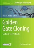 Golden Gate Cloning: Methods and Protocols