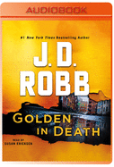 Golden in Death: An Eve Dallas Novel