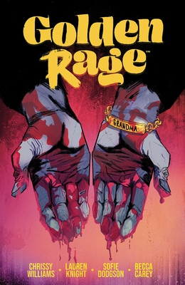 Golden Rage Volume 1 - Williams, Chrissy, and Dodgson, Sofie, and Carey, Becca (Designer), and Gil, Joamette