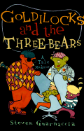 Goldilocks and the Three Bears: A Tale Moderne